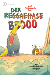 Der Reggaehase Boooo und das Feuer der Wut, m. Audio-CD
