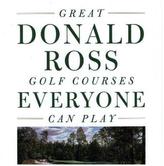 Great Donald Ross Golf Courses Everyone Can Play