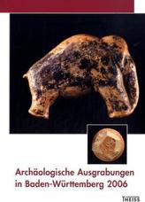 Archäologische Ausgrabungen in Baden-Württemberg 2006