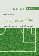 Nina - Detektivin aus Leidenschaft: Tatort Fussballplatz