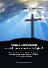 Wahres Christentum ist viel mehr als eine Religion!