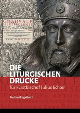 Die liturgischen Drucke für Fürstbischof Julius Echter
