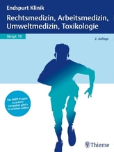 Endspurt Klinik: Rechtsmedizin, Arbeitsmedizin, Umweltmedizin, Toxikologie