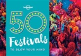 Lonely Planet 50 Festivals to Blow Your Mind