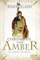 Die Chroniken von Amber - Die Gewehre von Avalon