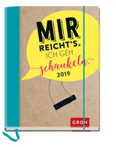 Mir reicht's. Ich geh schaukeln. 2019