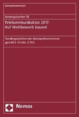 Sondergutachten 78: Telekommunikation 2017: Auf Wettbewerb bauen!