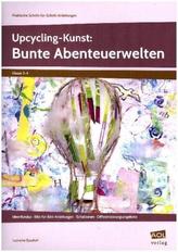 Upcycling-Kunst: Bunte Abenteuerwelten