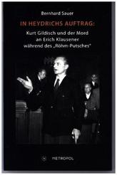 In Heydrichs Auftrag: Kurt Gildisch und der Mord an Erich Klausener während des Röhm-Putsches