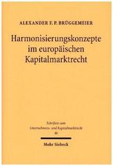 Harmonisierungskonzepte im europäischen Kapitalmarktrecht