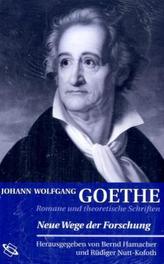 Johann Wolfgang Goethe: Romane und theoretische Schriften
