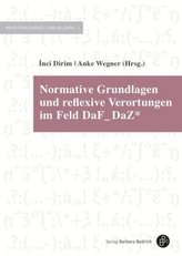 Normative Grundlagen und reflexive Verortungen im Feld DaF und DaZ