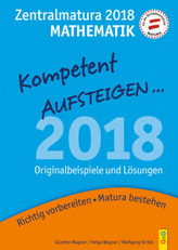 Kompetent Aufsteigen... Mathematik 8 - Zentralmatura 2018