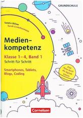 Medienkompetenz Klasse 1-4: Smartphone, Tablets, Blogs, Coding