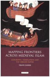 Mapping Frontiers across Medieval Islam