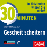 30 Minuten Gescheit scheitern, 1 Audio-CD, MP3 Format