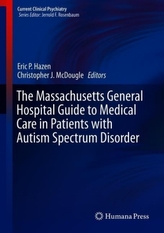 The Massachusetts General Hospital Guide to Medical Care of Autism Spectrum Disorder Patients