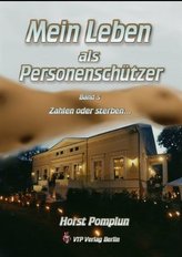 Mein Leben als Personenschützer - Zahlen oder sterben...