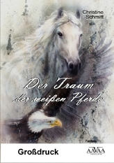 Der Traum der weißen Pferde - Großdruck (1)