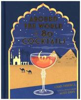 Around the World in 80 Cocktails