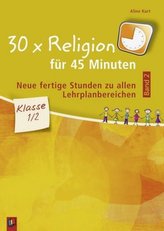 30 x Religion für 45 Minuten, Klasse 1/2. Bd.2