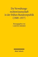 Die Verwaltungsrechtswissenschaft in der frühen Bundesrepublik (1949-1977)