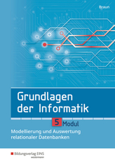 Grundlagen der Informatik - Modul 5: Modellierung und Auswertung relationaler Datenbanken