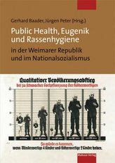 Public Health, Eugenik und Rassenhygiene in der Weimarer Republik und im Nationalsozialismus