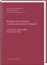 Writing Laws in Antiquity. L'écriture du droit dans l'Antiquité