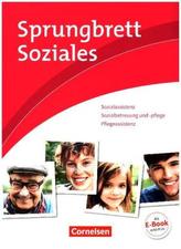 Sprungbrett Soziales - Sozialassistez, Sozialbetreuung und -pflege, Pflegeassistenz, Schülerbuch