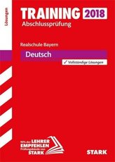 Training Abschlussprüfung 2018 - Realschule Bayern - Deutsch Lösungsheft