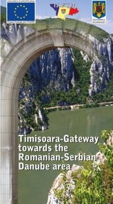 Timisoara-Gateway towards the Romanian-Serbian Danube area