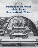 Das Heiligtum der Fortuna in Palestrina und die Architektur der Neuzeit