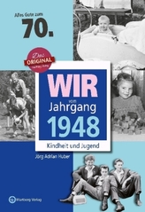 Wir vom Jahrgang 1948 - Kindheit und Jugend