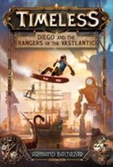 Timeless - Diego and The Rangers of The Vastlantic