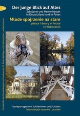 Der junge Blick auf Altes / Mlode spojrzenie na stare