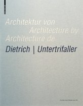 Architektur von Dietrich Untertrifaller / Architecture de Dietrich Untertrifaller / Architecture by Dietrich Untertrifaller