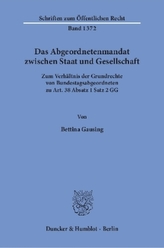 Das Abgeordnetenmandat zwischen Staat und Gesellschaft.