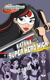 DC Super Hero Girls - Katana auf der Super Hero High
