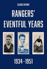 Classic Reprint : Rangers\' Eventful Years 1934 to 1951
