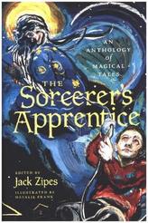 The Sorcerer`s Apprentice - An Anthology of Magical Tales