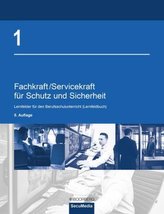 Fachkraft/Servicekraft für Schutz und Sicherheit. Bd.1