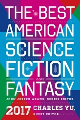 The Best American Science Fiction and Fantasy 2017