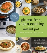  Gluten-Free, Vegan Cooking in Your Instant Pot (R)