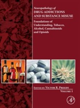 Neuropathology of Drug Addictions and Substance Misuse. Vol.1
