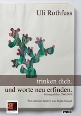 trinken dich. und worte neu erfinden.