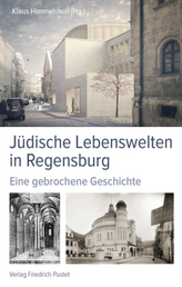 Jüdische Lebenswelten in Regensburg