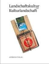 Landschaftskultur und Kulturlandschaft