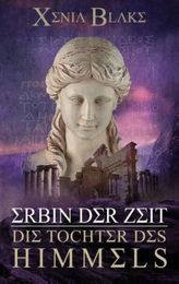 Erbin der Zeit: Die Tochter des Himmels