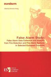 False Alarm Study: False Alarm Data Collection and Analysis from Fire Detection and Fire Alarm Systems in Selected European Coun